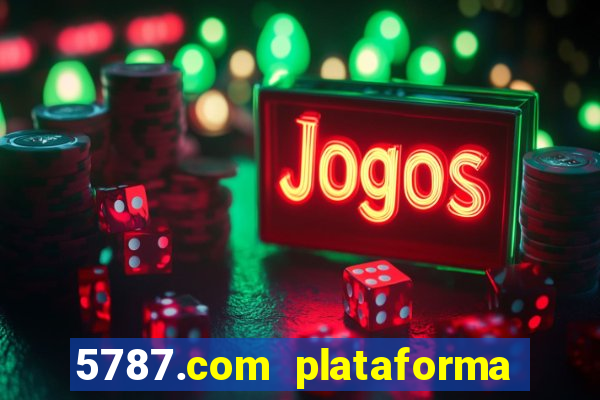 5787.com plataforma de jogos